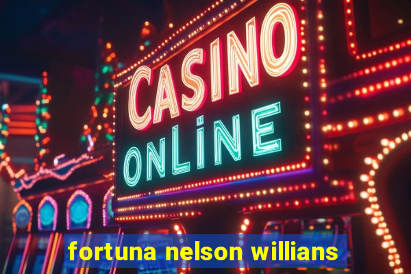 fortuna nelson willians